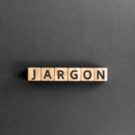Jargon, Buzzwords, and Gobbledygook – What’s the difference?